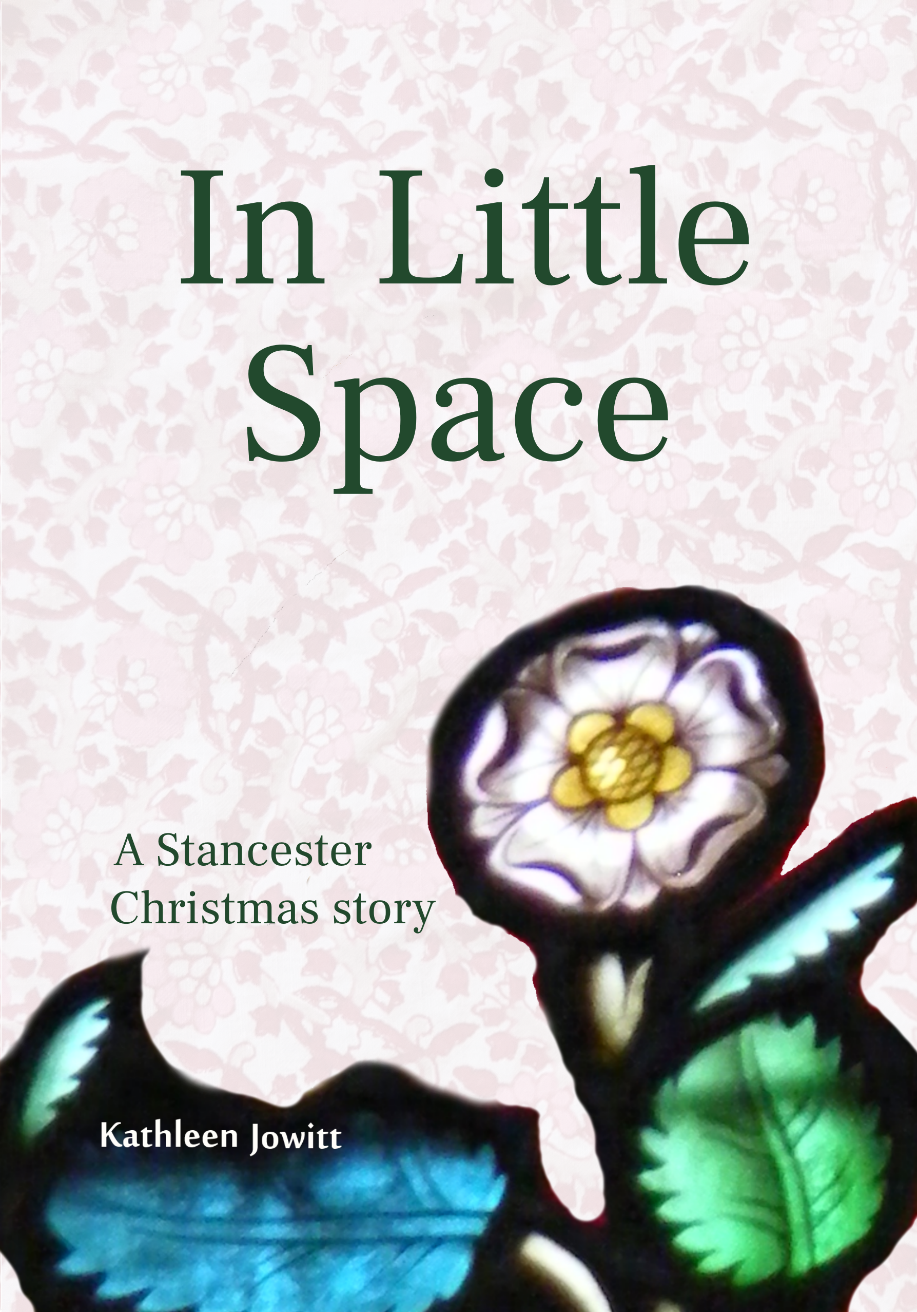 Book cover: In Little Space, a Stancester Christmas story by Kathleen Jowitt